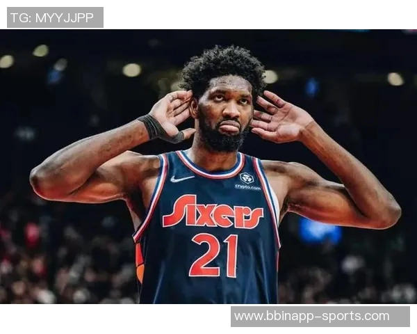 恩比德半场表现出色10投7中砍下19分助力球队进攻火力全开